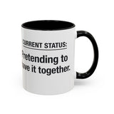 Current Status: Pretending to Have It Together mug | Accent Coffee Mug
