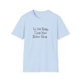 I'm Not Bossy I Just Have Better Ideas T-Shirt | Funny Quote Tee
