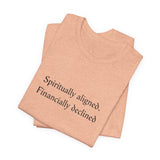 Spiritually aligned financially declined T-Shirt | Funny Spiritual Quote Tee