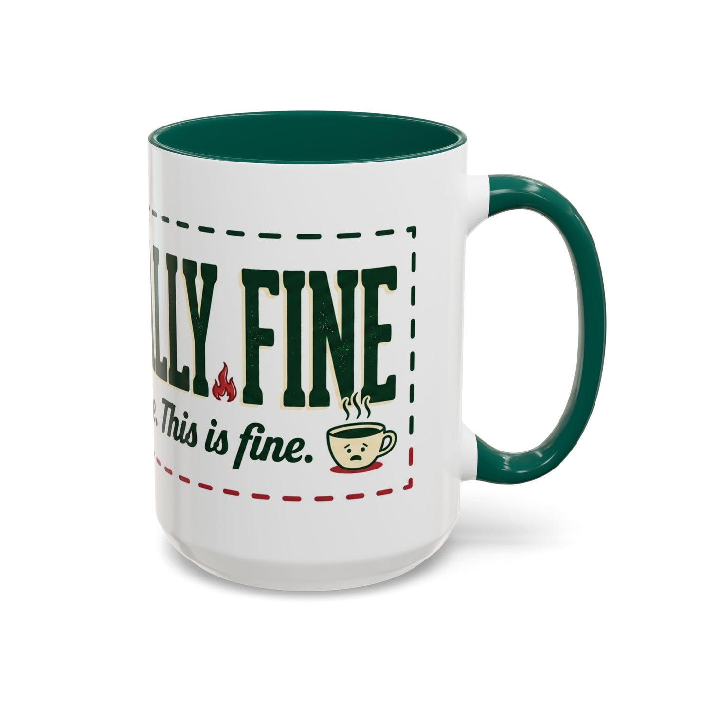 Everything Is Fine funny quote Mug | Colorful 11oz 15oz