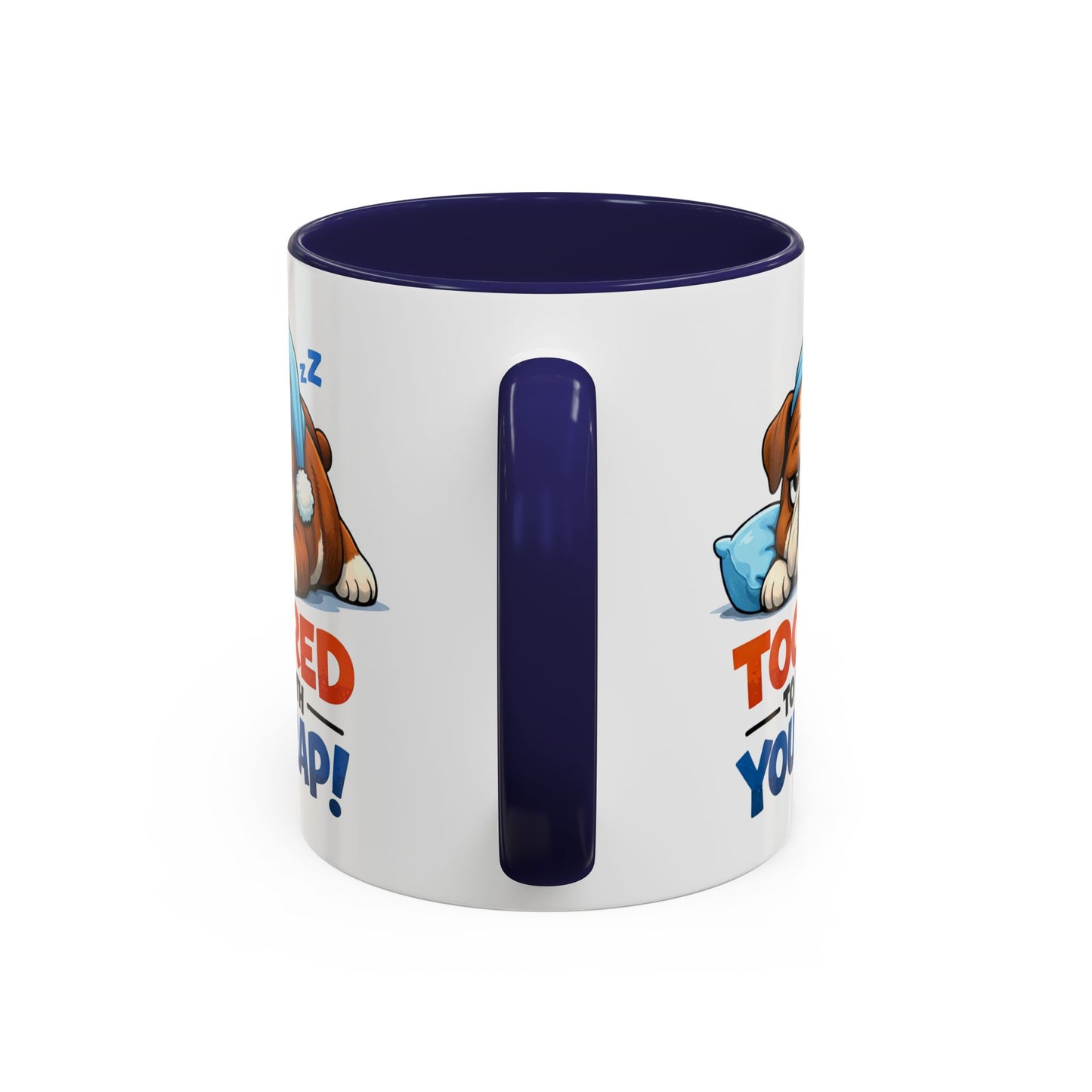 Too Tired to Deal With Your Crap Mug | Accent Coffee Mug 11oz 15oz