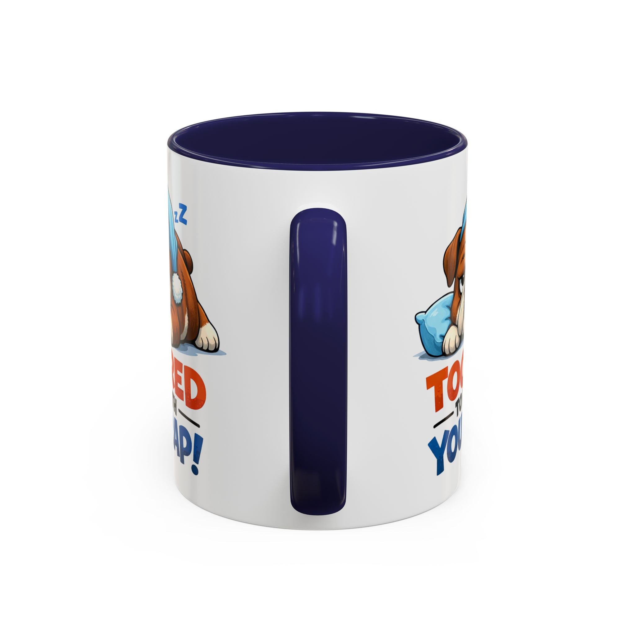 Too Tired to Deal With Your Crap Mug | Accent Coffee Mug 11oz 15oz