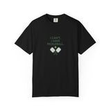 I Can't I Have Pickleball T-Shirt | Pickleball Paddles Graphic Tee