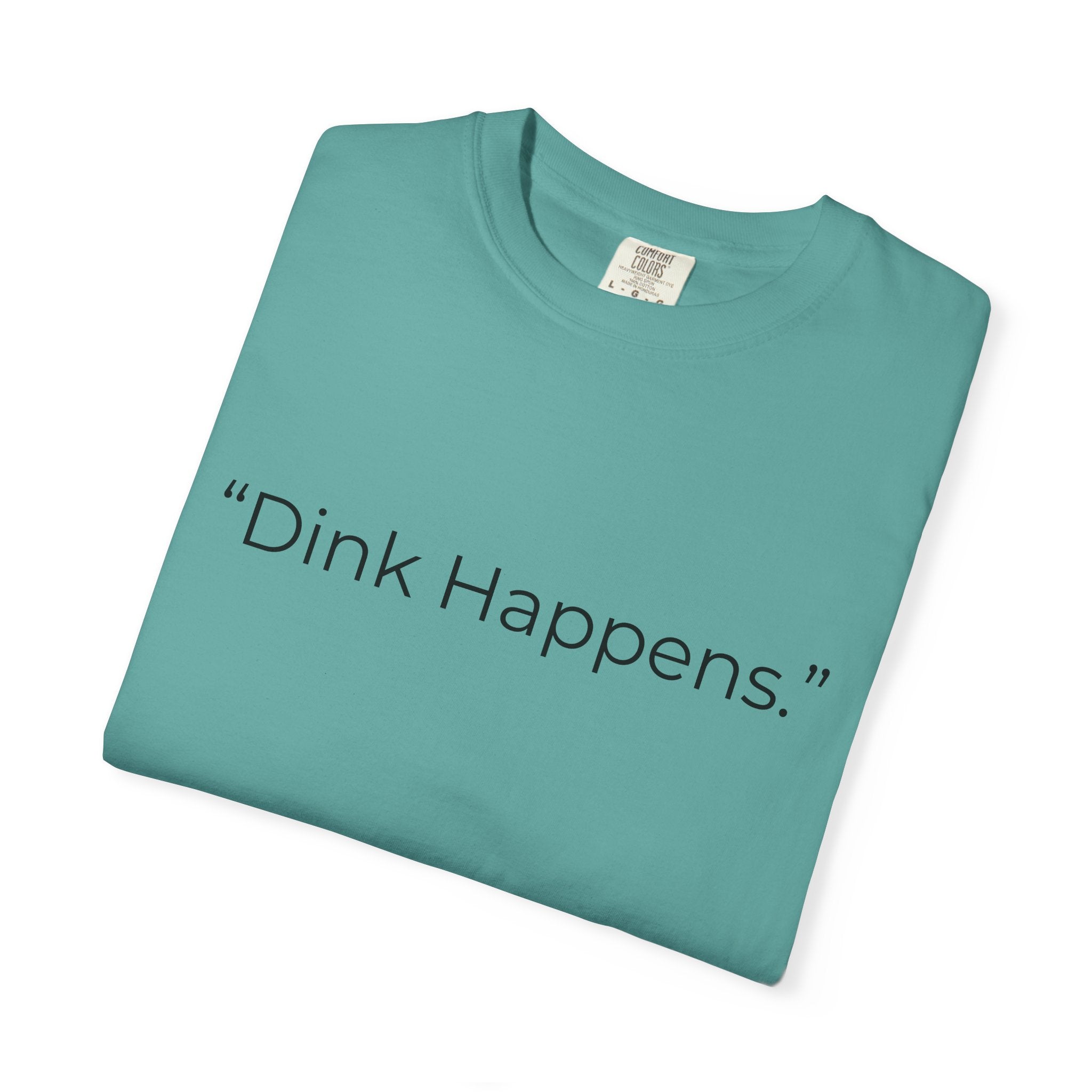 Dink Happens Pickleball T-shirt | Funny Pickleball Saying, Kitchen Dinking