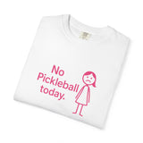 No Pickleball Today T-shirt | Funny Pickleball Saying, Pink Stick Figure Design