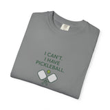 I Can't I Have Pickleball T-Shirt | Pickleball Paddles Graphic Tee