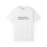 Living the dream... one nightmare at a time T-shirt | Funny Sarcastic Quote Tee