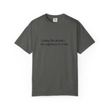 Living the dream... one nightmare at a time T-shirt | Funny Sarcastic Quote Tee