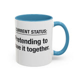 Current Status: Pretending to Have It Together mug | Accent Coffee Mug