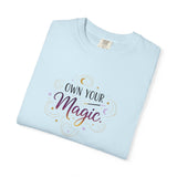 Own Your Magic T-shirt | Inspirational Typography Tee