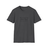 My energy has velvet ropes - Unisex Softstyle T-Shirt