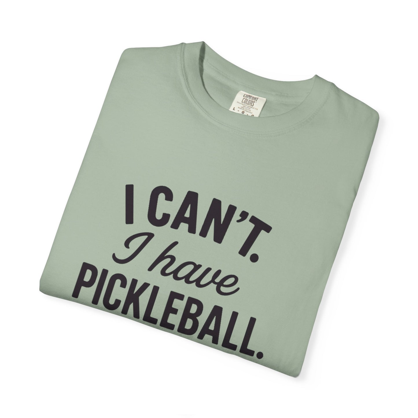 I Can't. I Have Pickleball T-shirt | Pickleball Tee, Sports Shirt