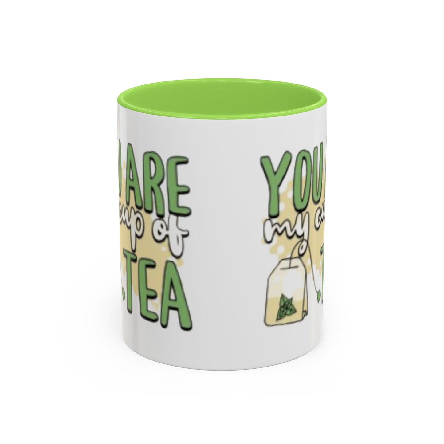 You Are My Cup Of Tea mug | Ceramic Tea Quote Mug, 11oz 15oz