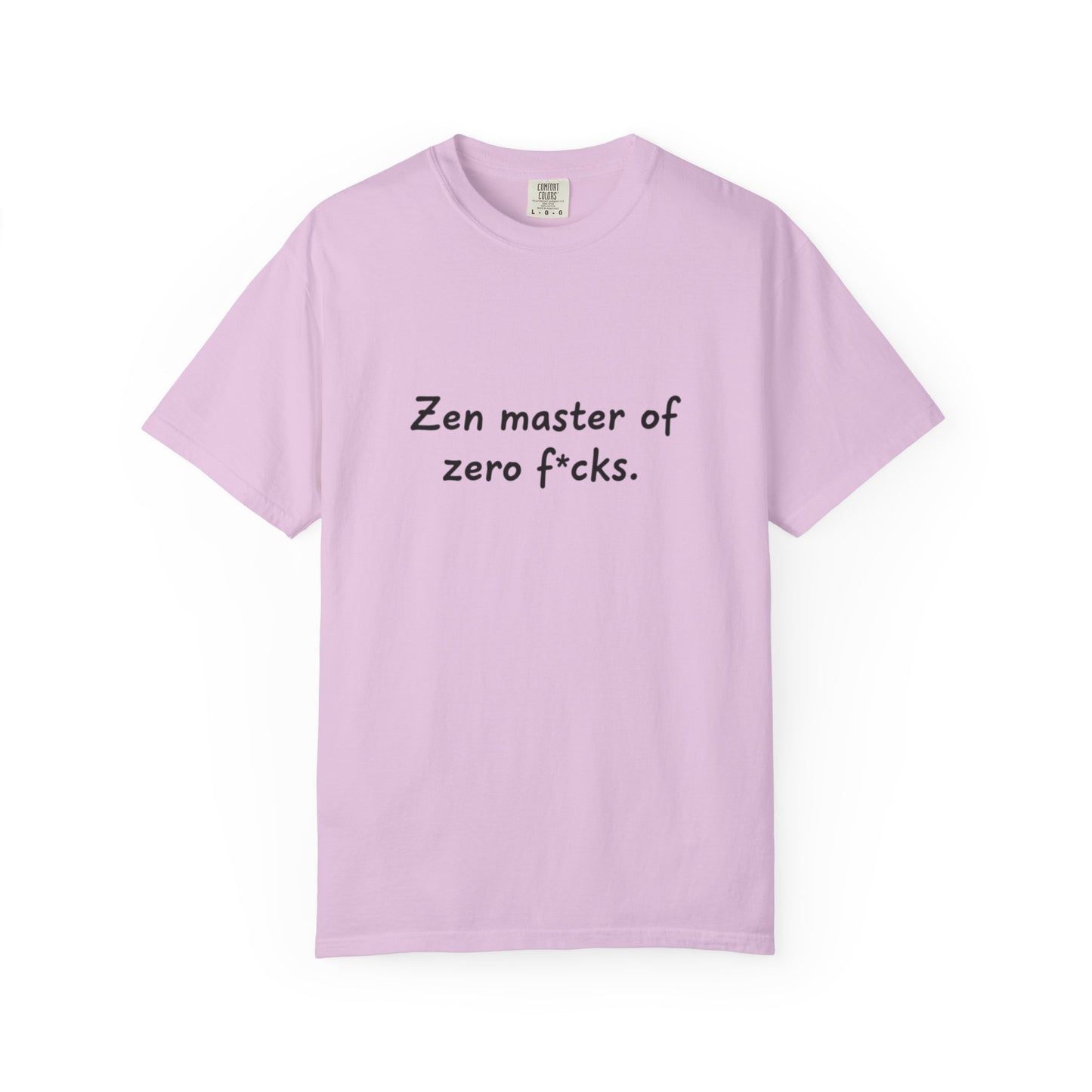 Zen Master of Zero F*cks T-shirt | Funny Sarcastic Text Tee