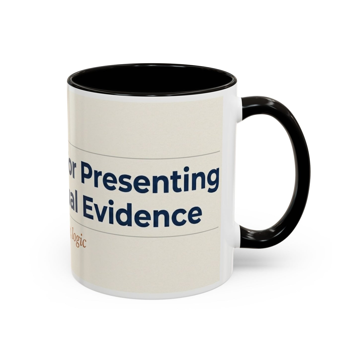 Apologies For Presenting Actual Evidence Mug | Color Accent Coffee Cup