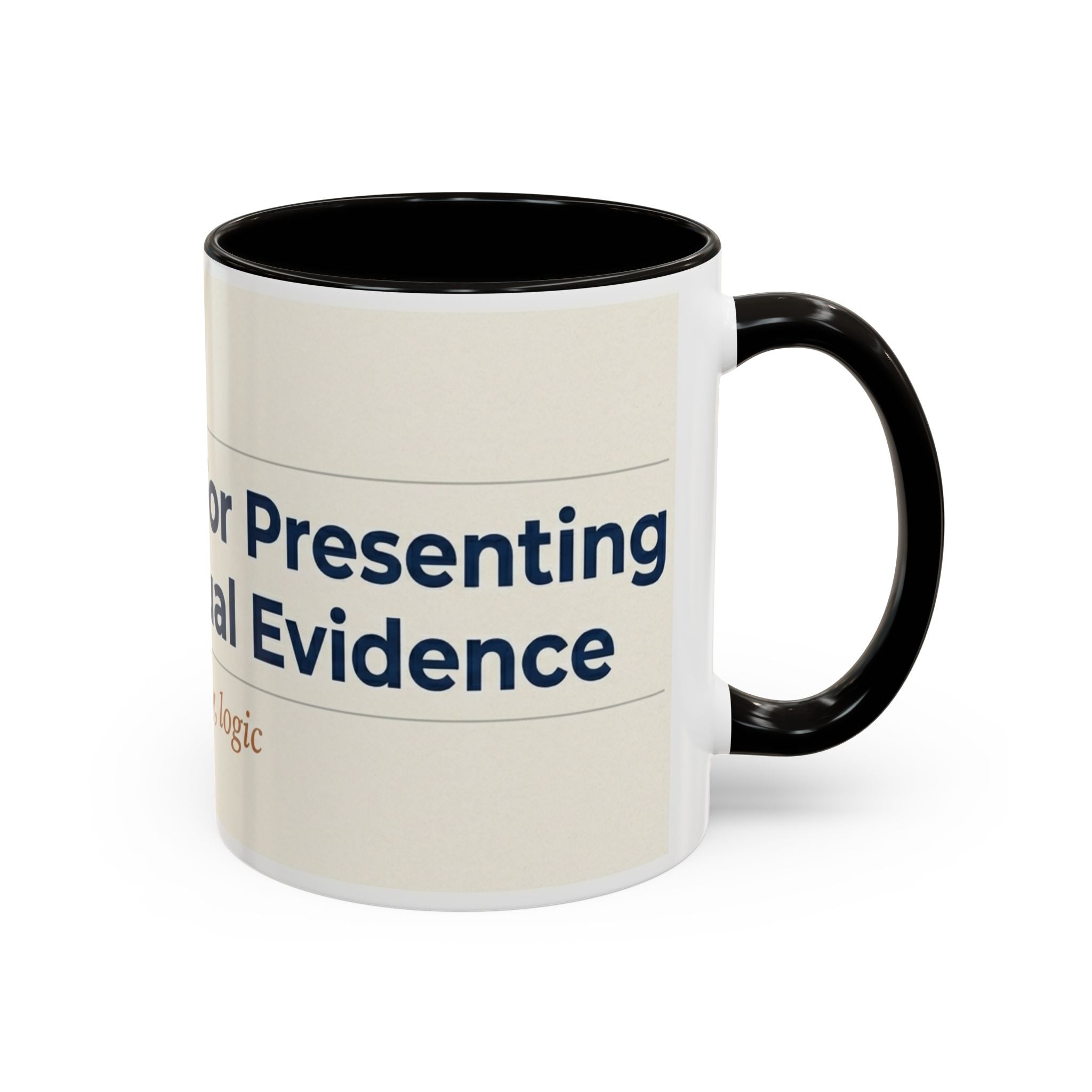 Apologies For Presenting Actual Evidence Mug | Color Accent Coffee Cup