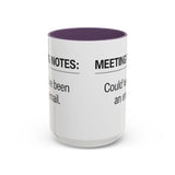 Meeting Notes: Could've Been an Email mug | Accent Coffee Mug 11oz 15oz