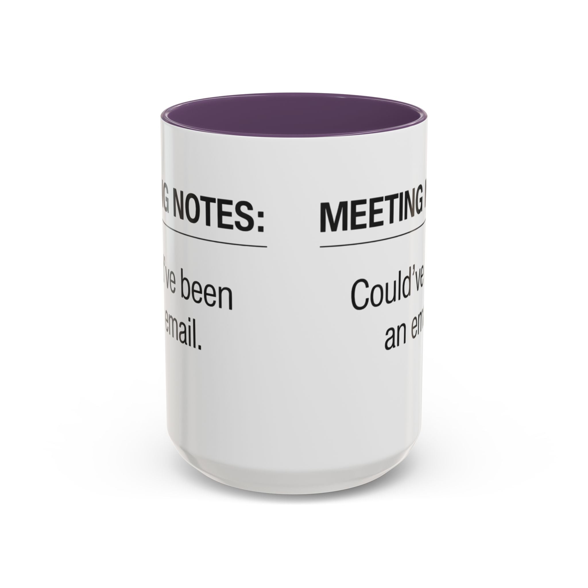 Meeting Notes: Could've Been an Email mug | Accent Coffee Mug 11oz 15oz