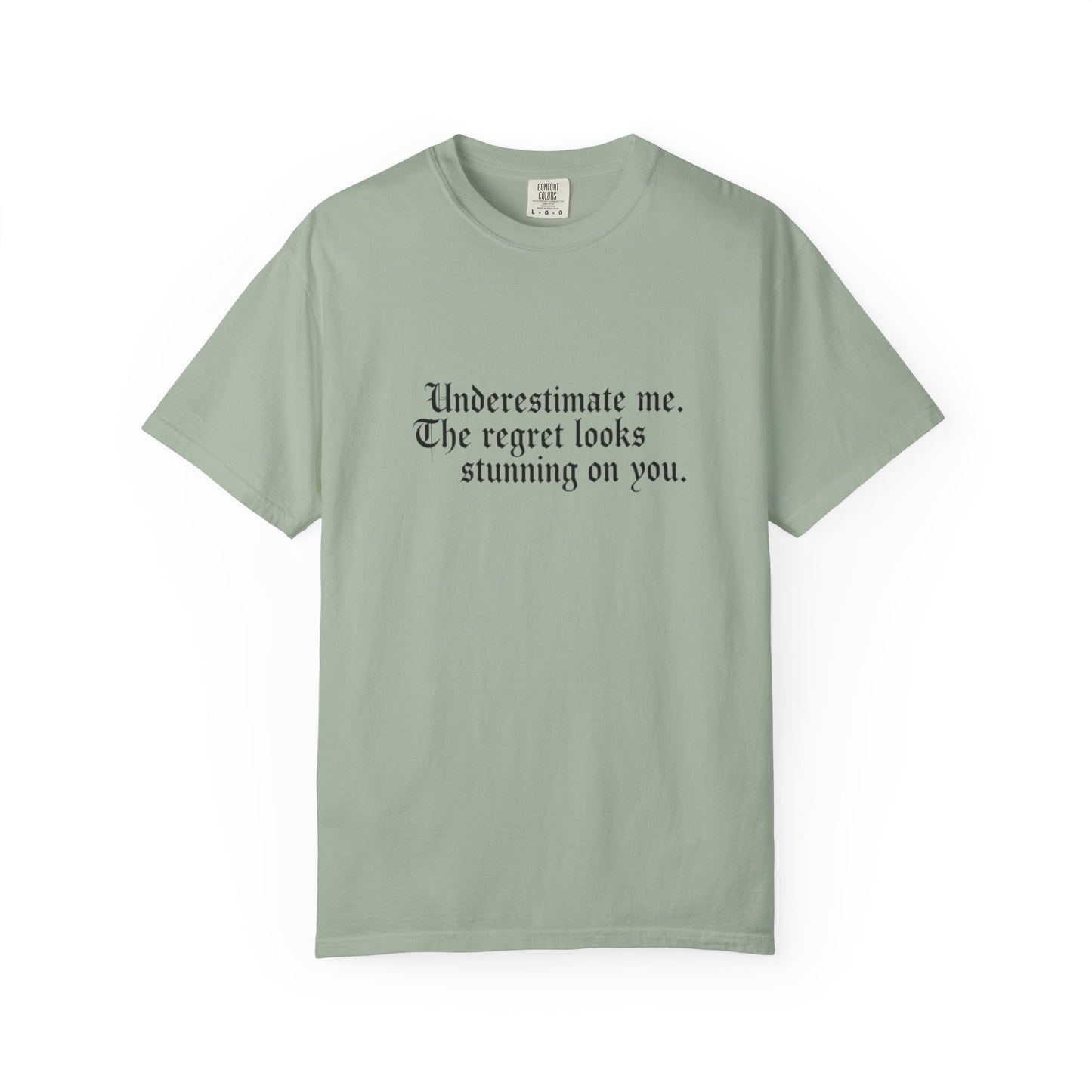 Underestimate Regret Quote T-Shirt | Typographic Graphic Tee