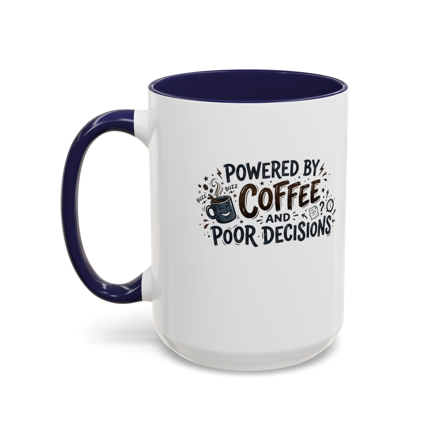 Powered by Coffee and Poor Decisions Mug | Accent Coffee Mug 11oz 15oz