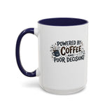Powered by Coffee and Poor Decisions Mug | Accent Coffee Mug 11oz 15oz