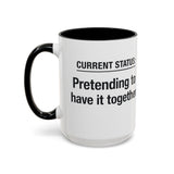 Current Status: Pretending to Have It Together mug | Accent Coffee Mug