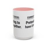 Current Status: Pretending to Have It Together mug | Accent Coffee Mug