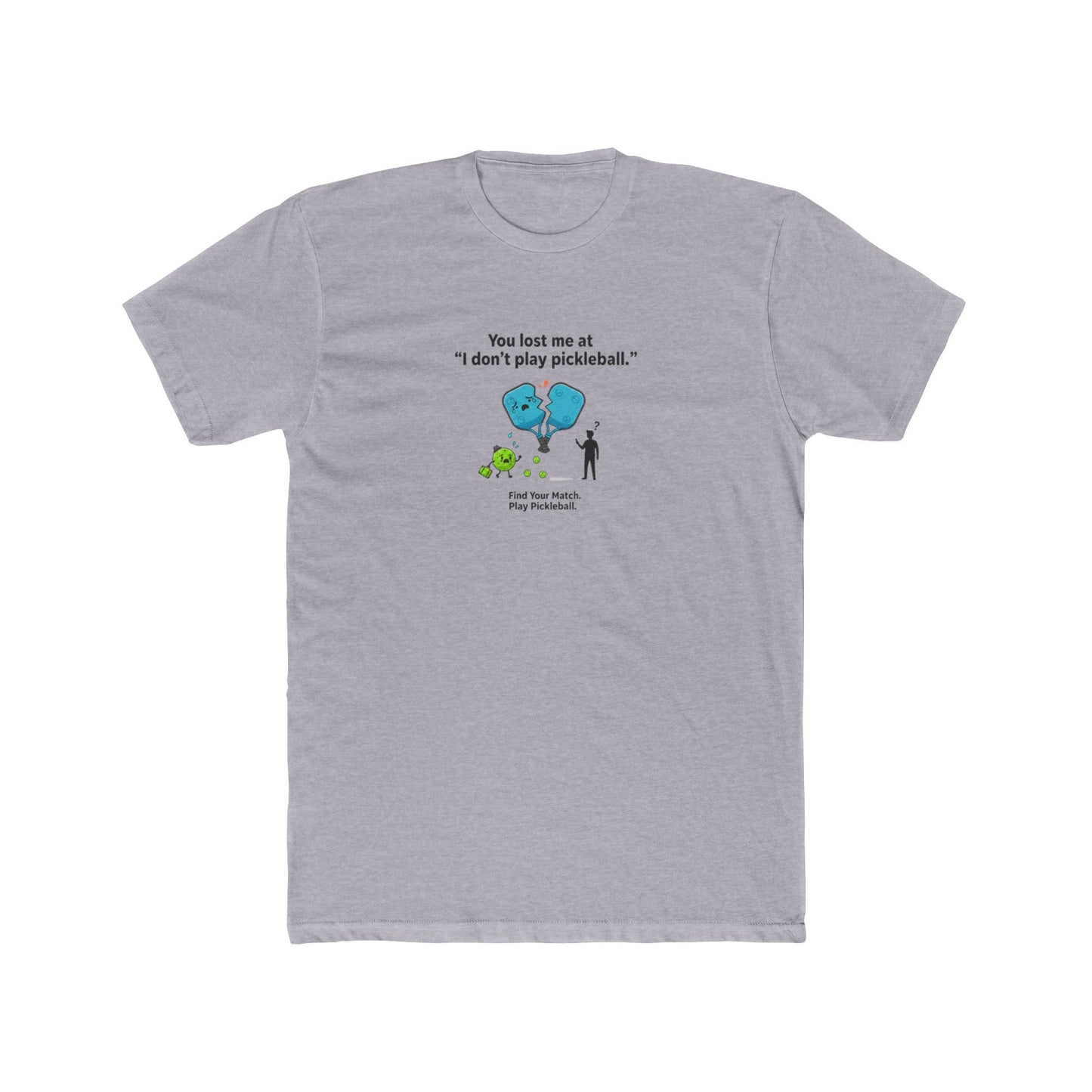 I Don't Play Pickleball T-Shirt | Funny Pickleball Graphic Tee