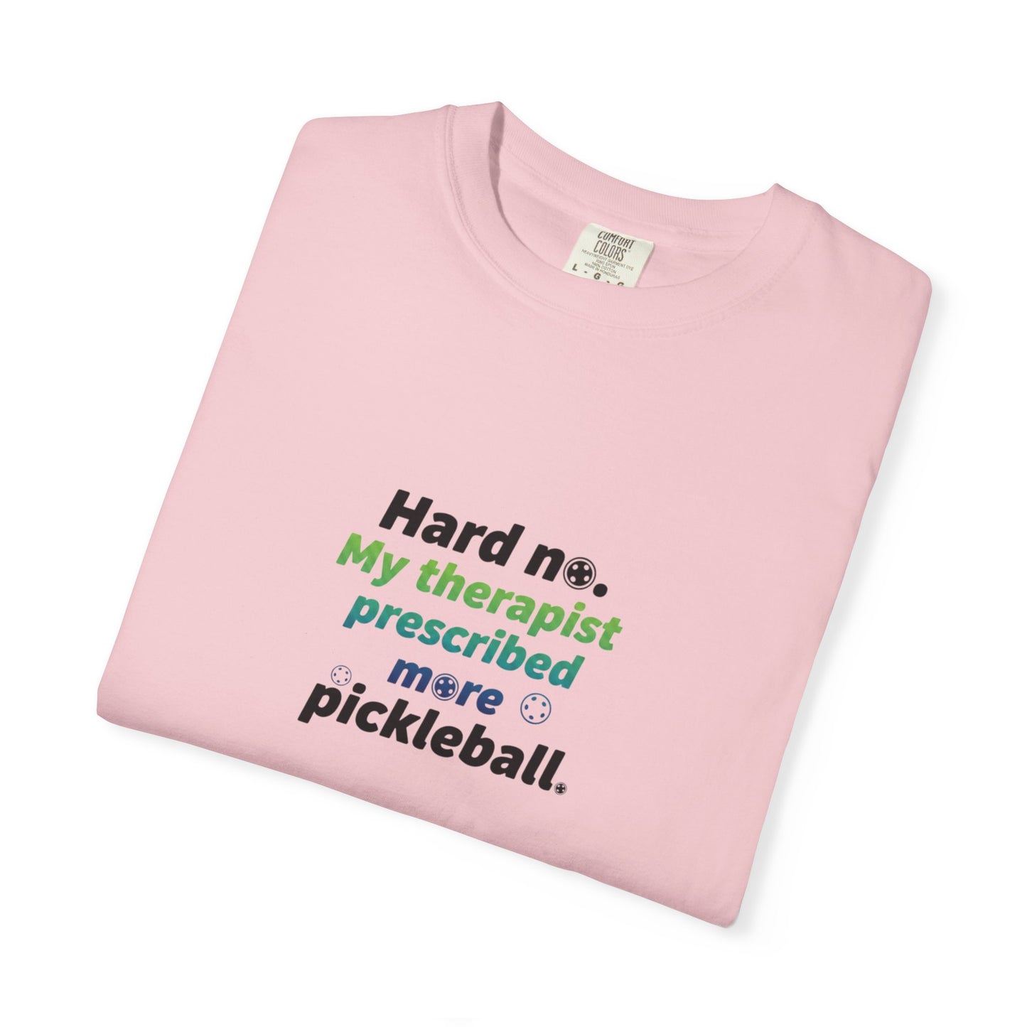 Hard no. My therapist prescribed more pickleball T-shirt | Funny Quote Tee