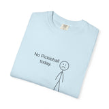 No Pickleball Today T-shirt | Stick Figure Funny Pickleball Shirt