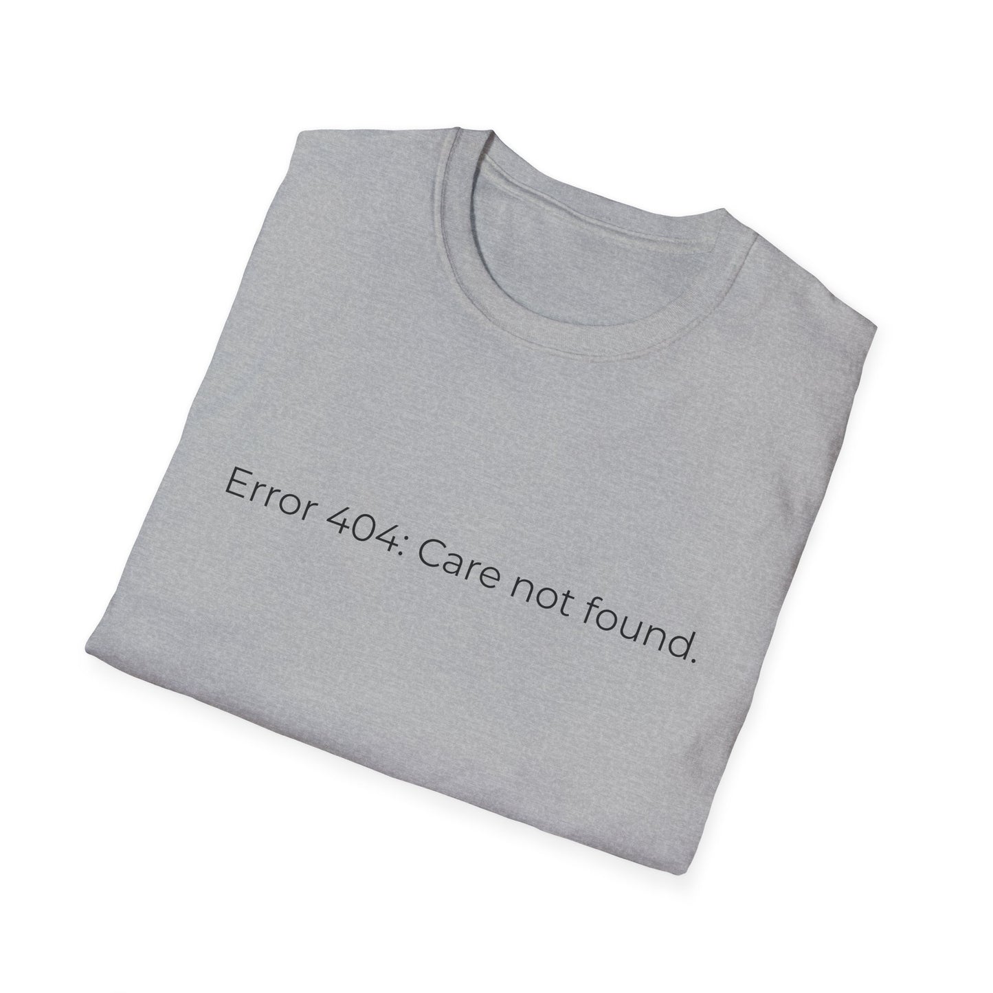 Error 404 Care Not Found T-Shirt | Minimal Tech Humor Tee