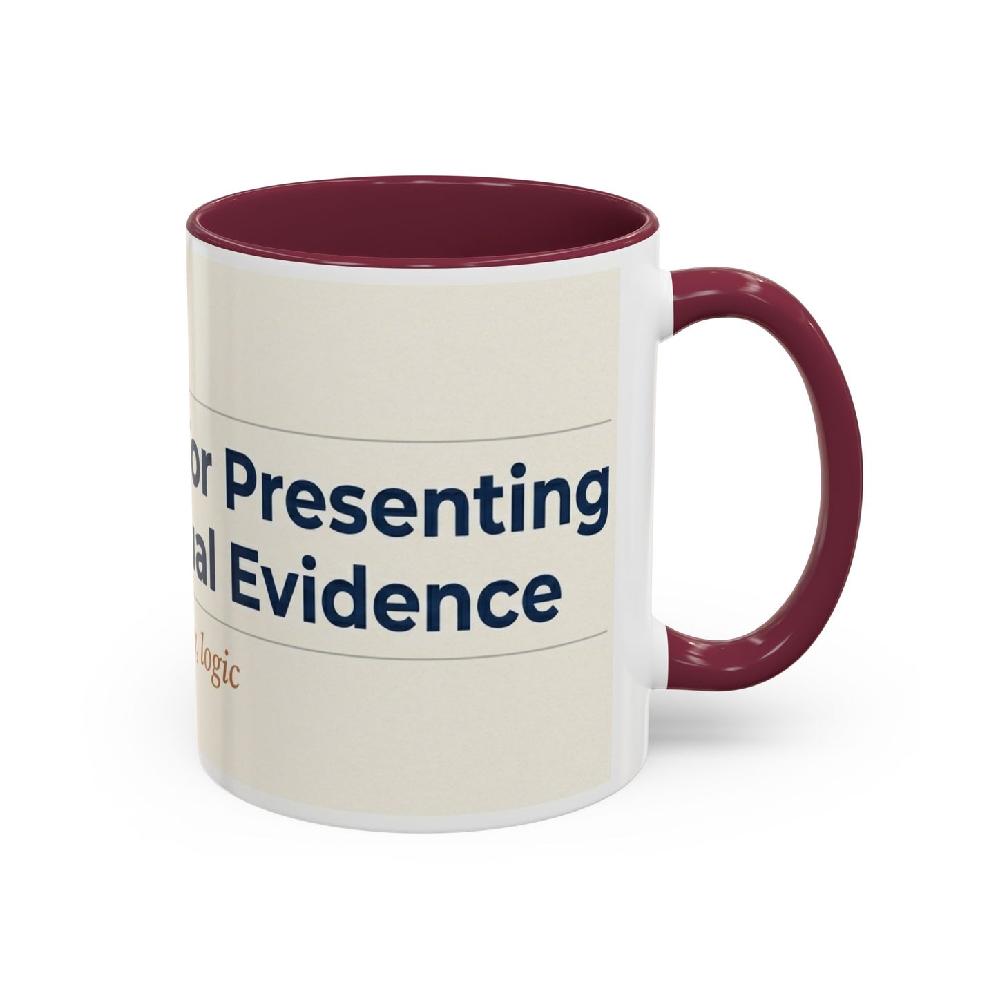 Apologies For Presenting Actual Evidence Mug | Color Accent Coffee Cup