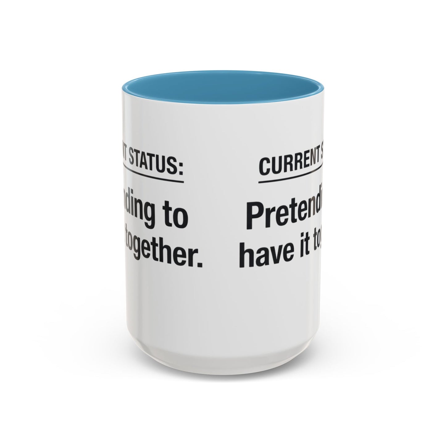 Current Status: Pretending to Have It Together mug | Accent Coffee Mug