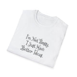 I'm Not Bossy I Just Have Better Ideas T-Shirt | Funny Quote Tee