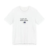 I can't. It's dink o'clock Tee | Fishing Humor T-shirt