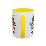 Too Tired to Deal With Your Crap Mug | Accent Coffee Mug 11oz 15oz