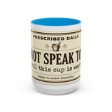 Do Not Speak To Me Mug | Prescription Coffee Mug, Funny Morning Quote
