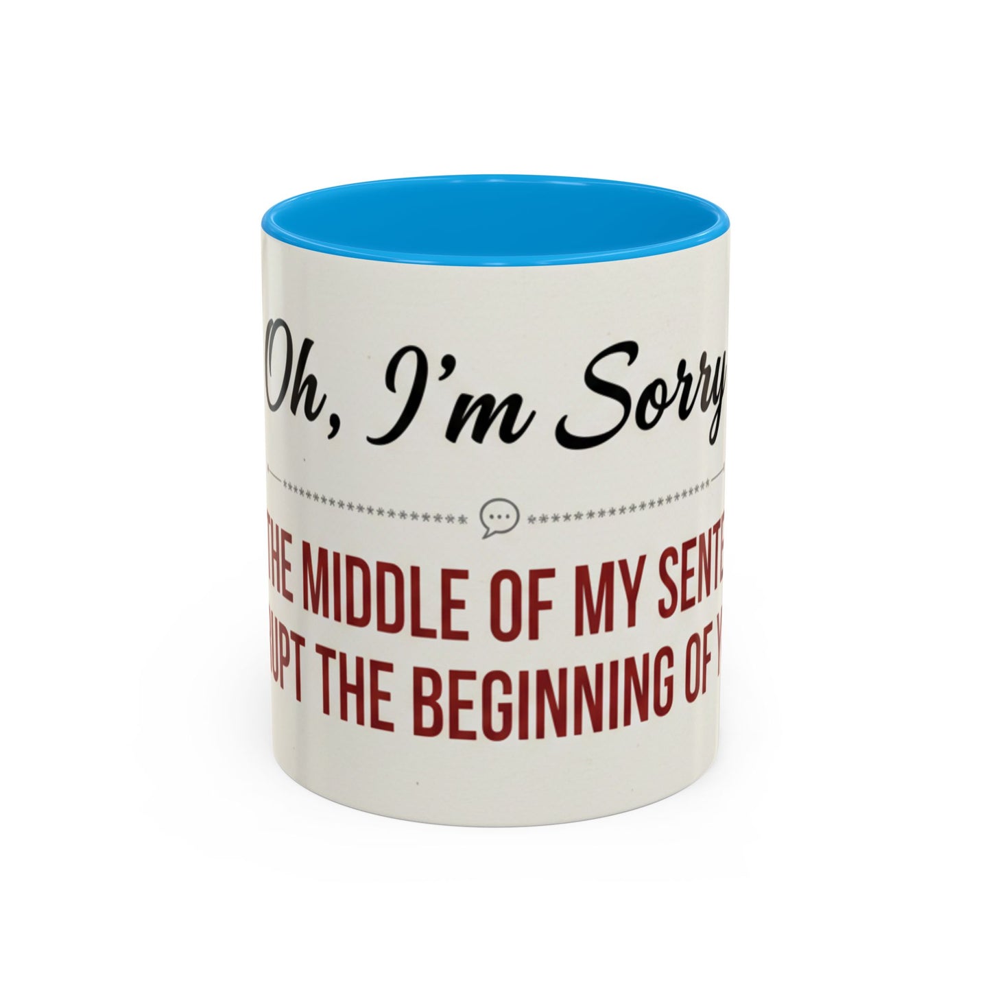 I'm Sorry Coffee Mug | Funny Sarcastic Witty Quote Mug