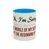 I'm Sorry Coffee Mug | Funny Sarcastic Witty Quote Mug