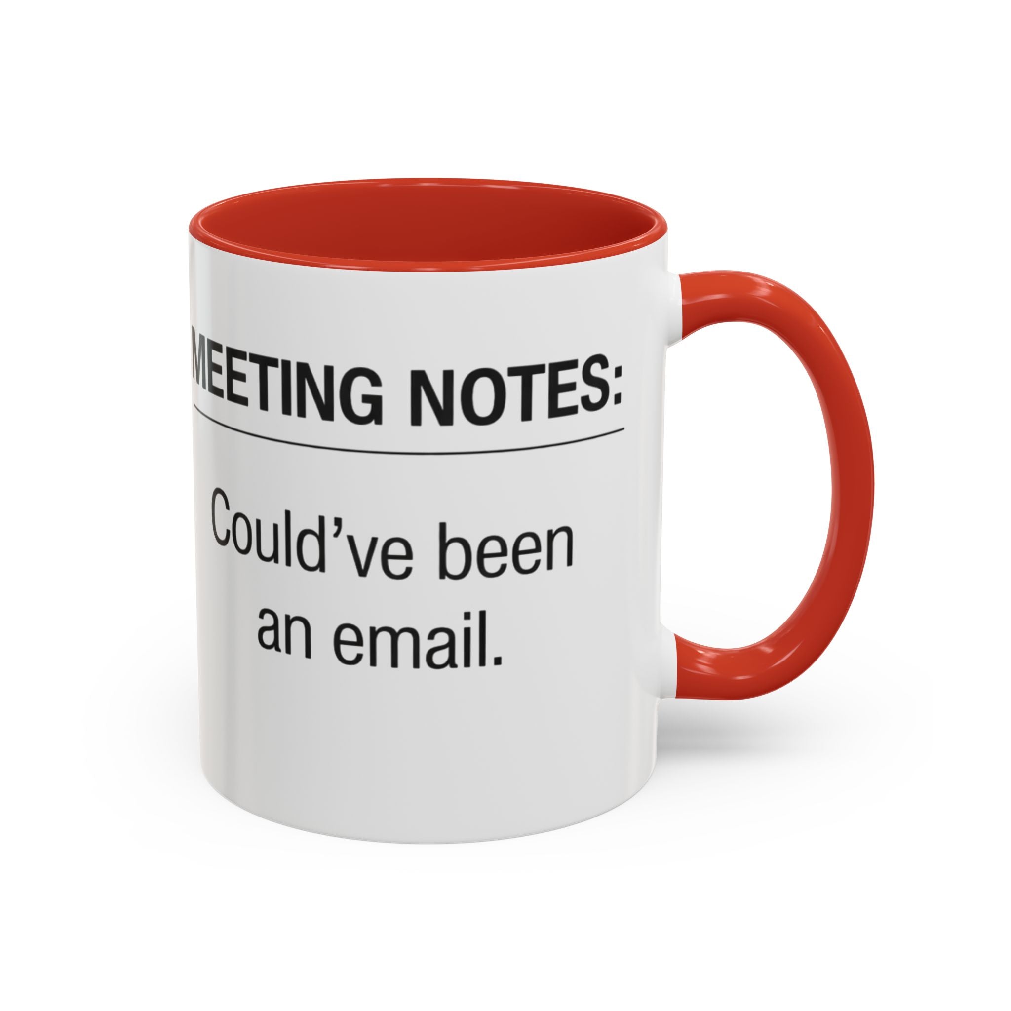 Meeting Notes: Could've Been an Email mug | Accent Coffee Mug 11oz 15oz
