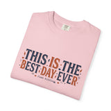 This Is The Best Day Ever shirt | Retro floral typography tee