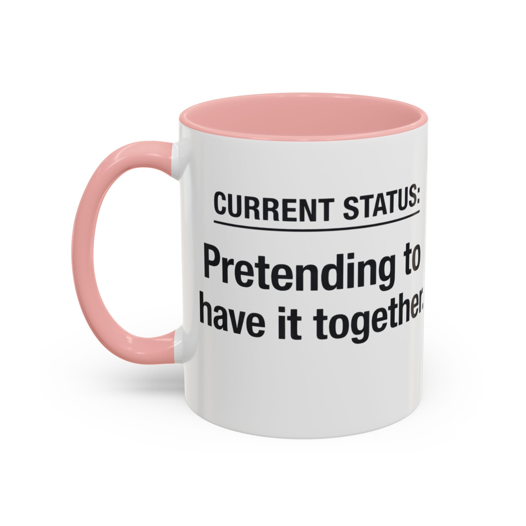 Current Status: Pretending to Have It Together mug | Accent Coffee Mug