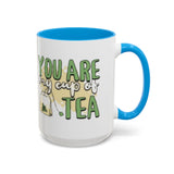 You Are My Cup Of Tea mug | Ceramic Tea Quote Mug, 11oz 15oz