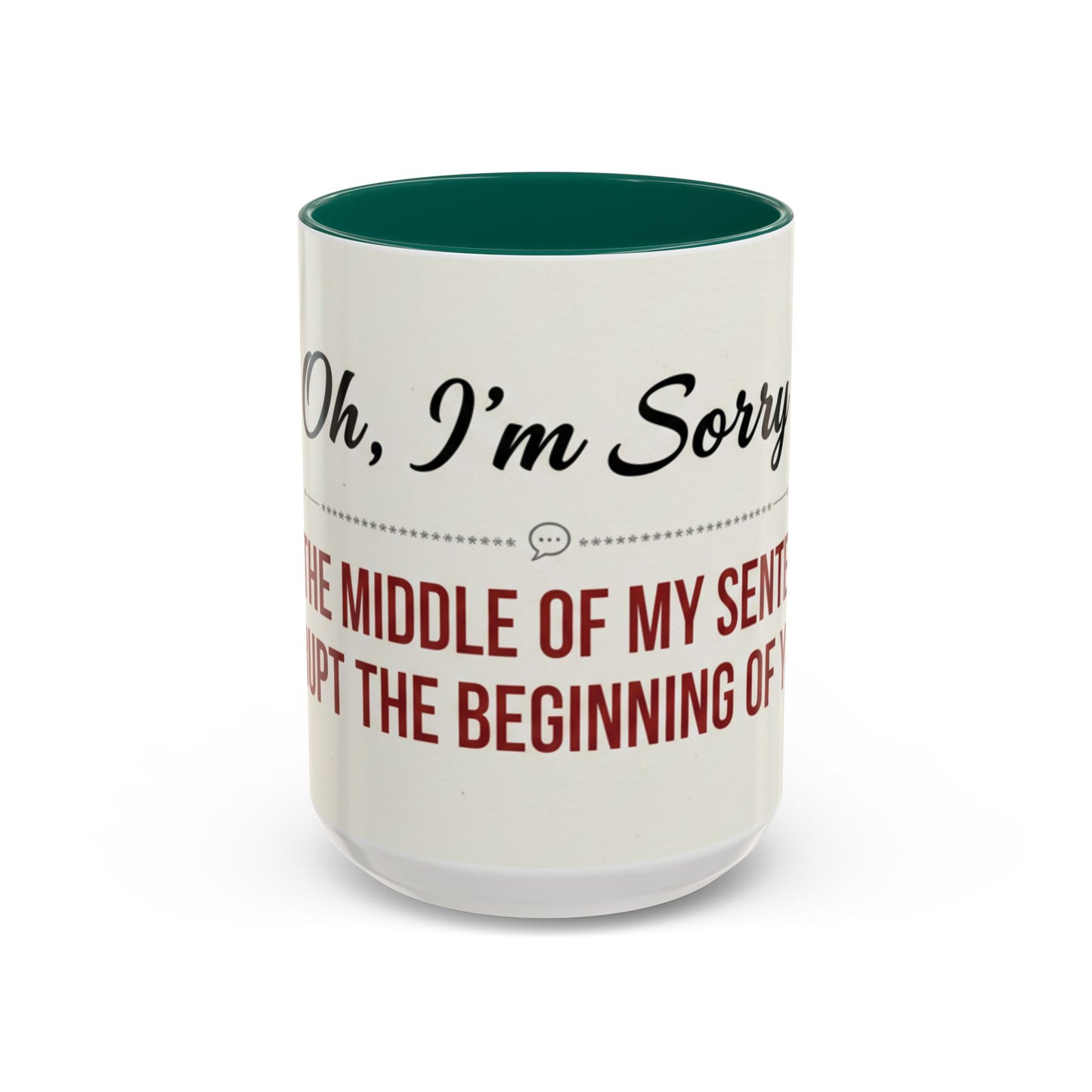 I'm Sorry Coffee Mug | Funny Sarcastic Witty Quote Mug