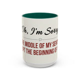 I'm Sorry Coffee Mug | Funny Sarcastic Witty Quote Mug
