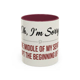 I'm Sorry Coffee Mug | Funny Sarcastic Witty Quote Mug