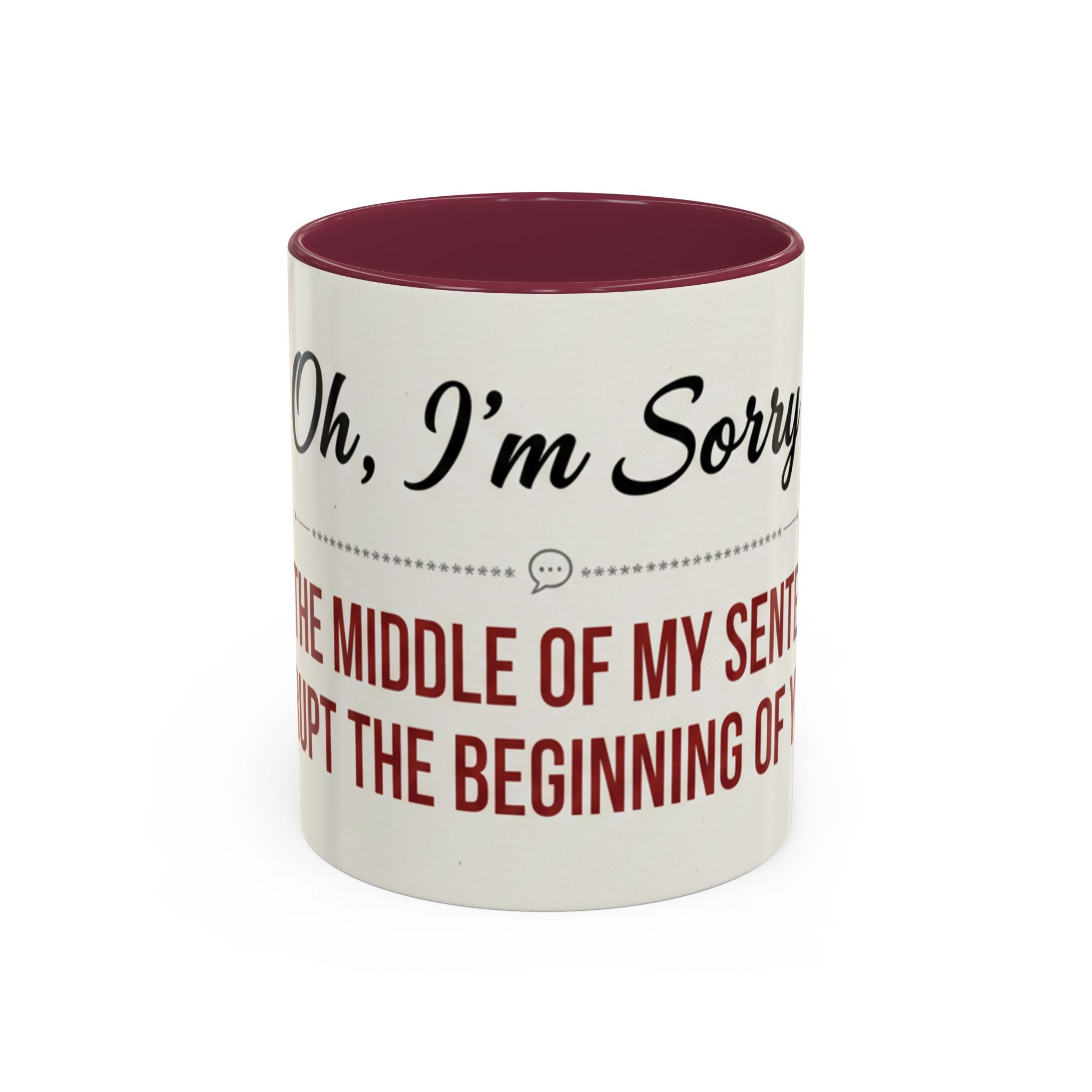 I'm Sorry Coffee Mug | Funny Sarcastic Witty Quote Mug