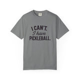 I Can't. I Have Pickleball T-shirt | Pickleball Tee, Sports Shirt