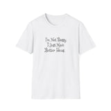I'm Not Bossy I Just Have Better Ideas T-Shirt | Funny Quote Tee