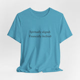 Spiritually aligned financially declined T-Shirt | Funny Spiritual Quote Tee